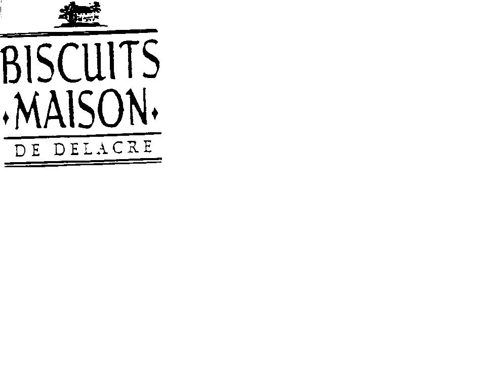 BISCUITS MAISON DE DELACRE
