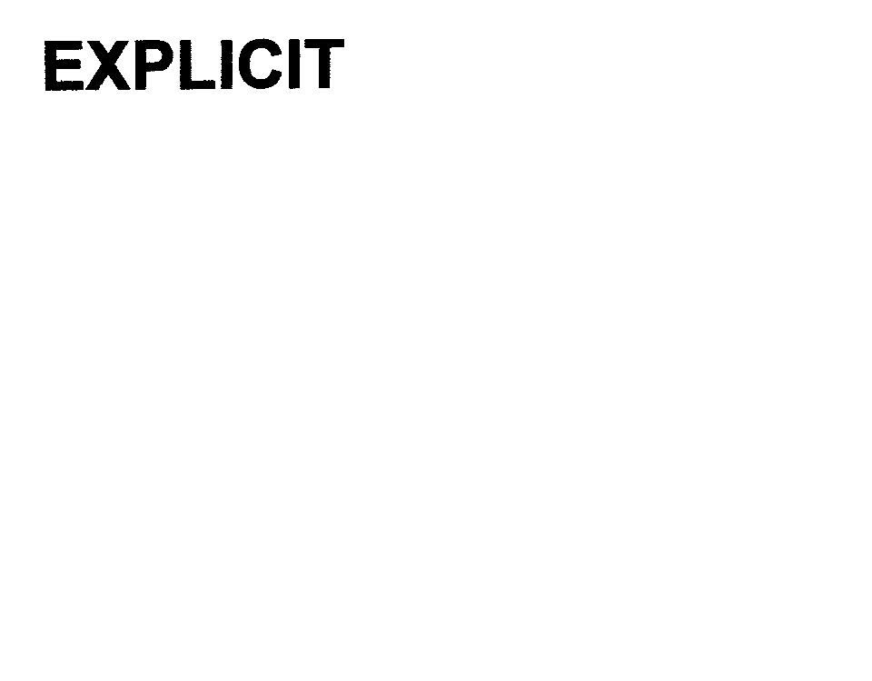 EXPLICIT