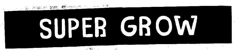 SUPER GROW