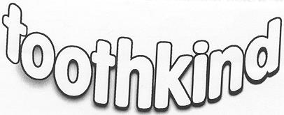TOOTHKIND