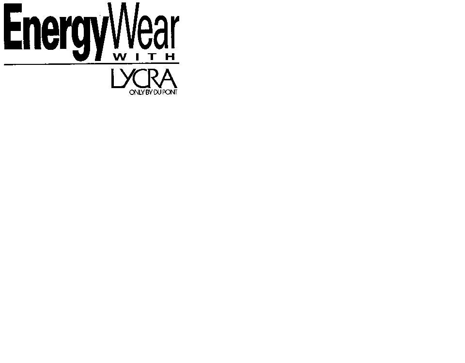 ENERGY WEAR WITH LYCRA