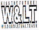 KISS THE FUTURE! W. & L.T. WILD AND LETHAL TRASH