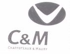 C & M CHAFFOTEAUX & MAURY