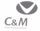 C & M CHAFFOTEAUX & MAURY