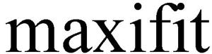 maxifit