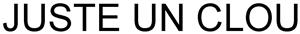 JUSTE UN CLOU