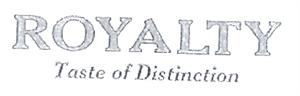 ROYALTY TASTE OF DISTINCTION