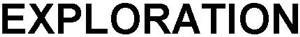 EXPLORATION