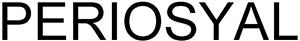PERIOSYAL