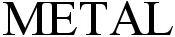 METAL