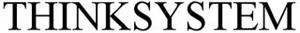 THINKSYSTEM