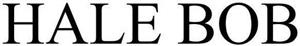 HALE BOB