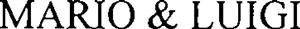 MARIO & LUIGI