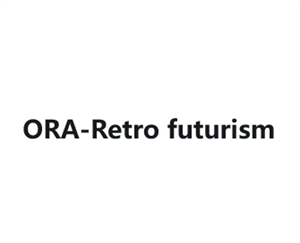 ORA-Retro futurism