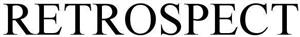 RETROSPECT