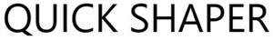 QUICK SHAPER