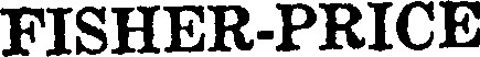 FISHER-PRICE