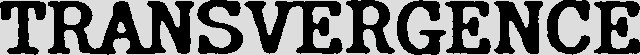 TRANSVERGENCE