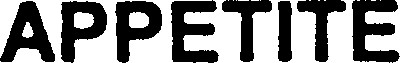 APPETITE