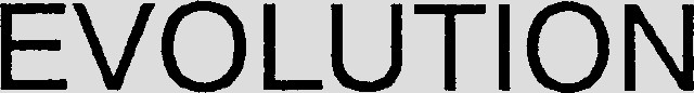 EVOLUTION