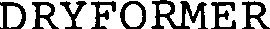 DRYFORMER