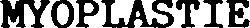 MYOPLASTIE