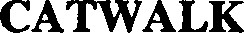 CATWALK