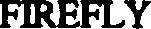 FIREFLY