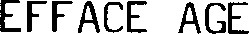 EFFACE AGE