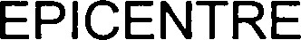 EPICENTRE