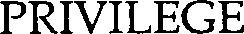 PRIVILEGE