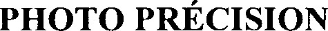 PHOTO PRÉCISION