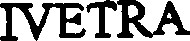 IVETRA
