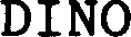 DINO