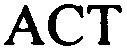ACT