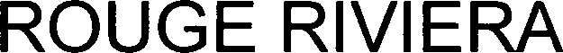 ROUGE RIVIERA