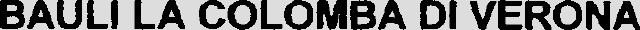 BAULI LA COLOMBA DI VERONA