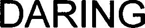 DARING