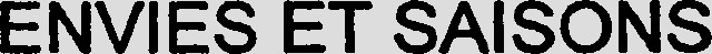 ENVIES ET SAISONS