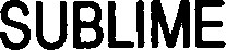 SUBLIME