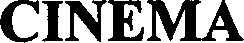 CINEMA