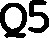 Q5