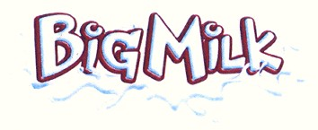BIG MILK