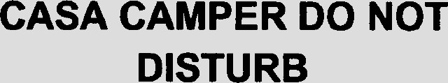CASA CAMPER DO NOT DISTURB