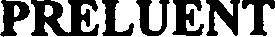 PRELUENT