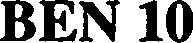 BEN 10