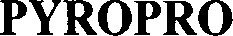 PYROPRO