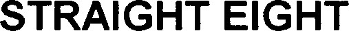STRAIGHT EIGHT