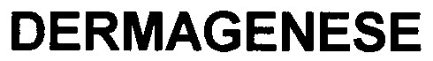 DERMAGENESE