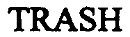 TRASH